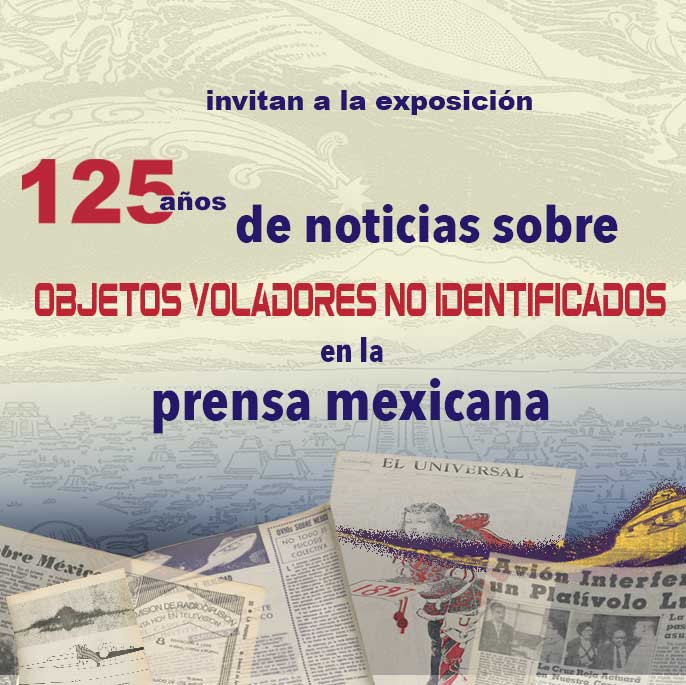 Exposición: 125 años de noticias sobre objetos voladores no identificados en la prensa mexicana